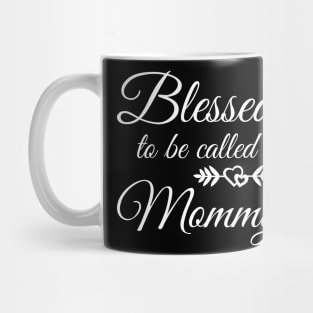 Blessed To Be Called Mommy Mug